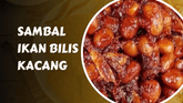 Resepi Membuat Sambal Ikan Bilis Kacang Yang Tahan Lama, Pedas Menggigit